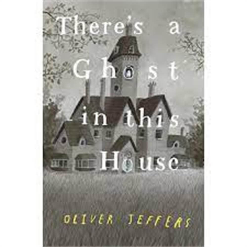 There's a Ghost in this House (Hardback) - Oliver Jeffers SIGNED